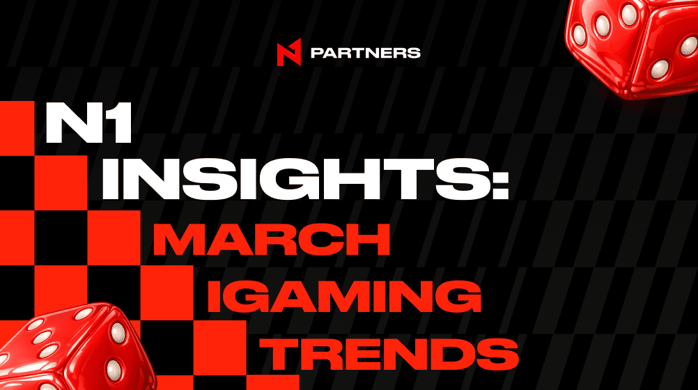N1 Insights: The iGaming Trends Everyone Will Be Talking About This March