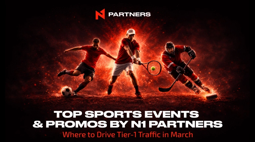 Top Sports Events & Promos by N1 Partners: Where to Drive Tier-1 Traffic in March