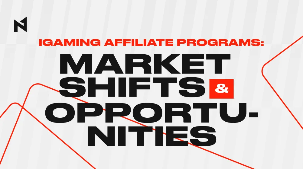 iGaming Affiliate Programs: Market Shifts & Opportunities