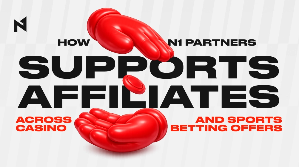 How N1 Partners Supports Partners Driving Traffic to Gambling and Betting Offers