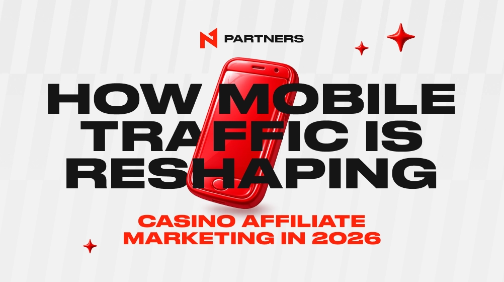 How mobile traffic is shaking up casino affiliate marketing in 2026 
