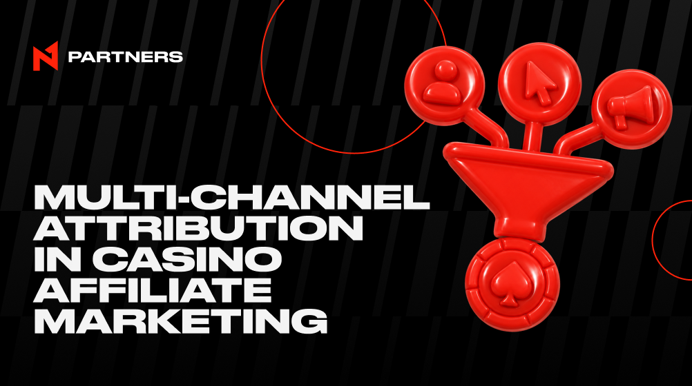 Multi-Channel Attribution in Casino Affiliate Marketing