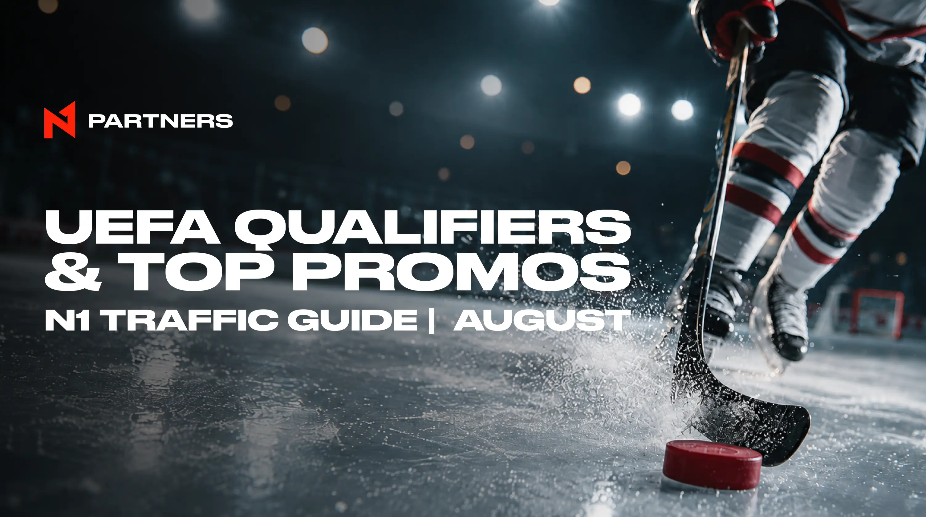 Where to Drive Tier-1 Sports Traffic in August: UEFA Qualifiers & Top Promos