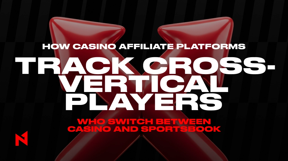 How Casino Affiliate Platforms Track Cross-Vertical Players Who Switch Between Casino and Sportsbook