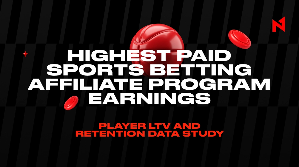 Highest Paid Sports Betting Affiliate Program Earnings: Player LTV and Retention Data Study