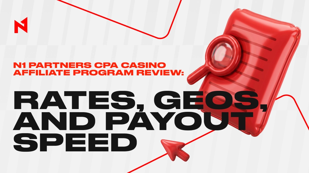 N1 Partners CPA Casino Affiliate Program Review: Rates, GEOs, and Payout Speed