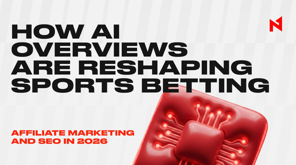 How AI Overviews Are Reshaping Sports Betting Affiliate Marketing and SEO in 2026
