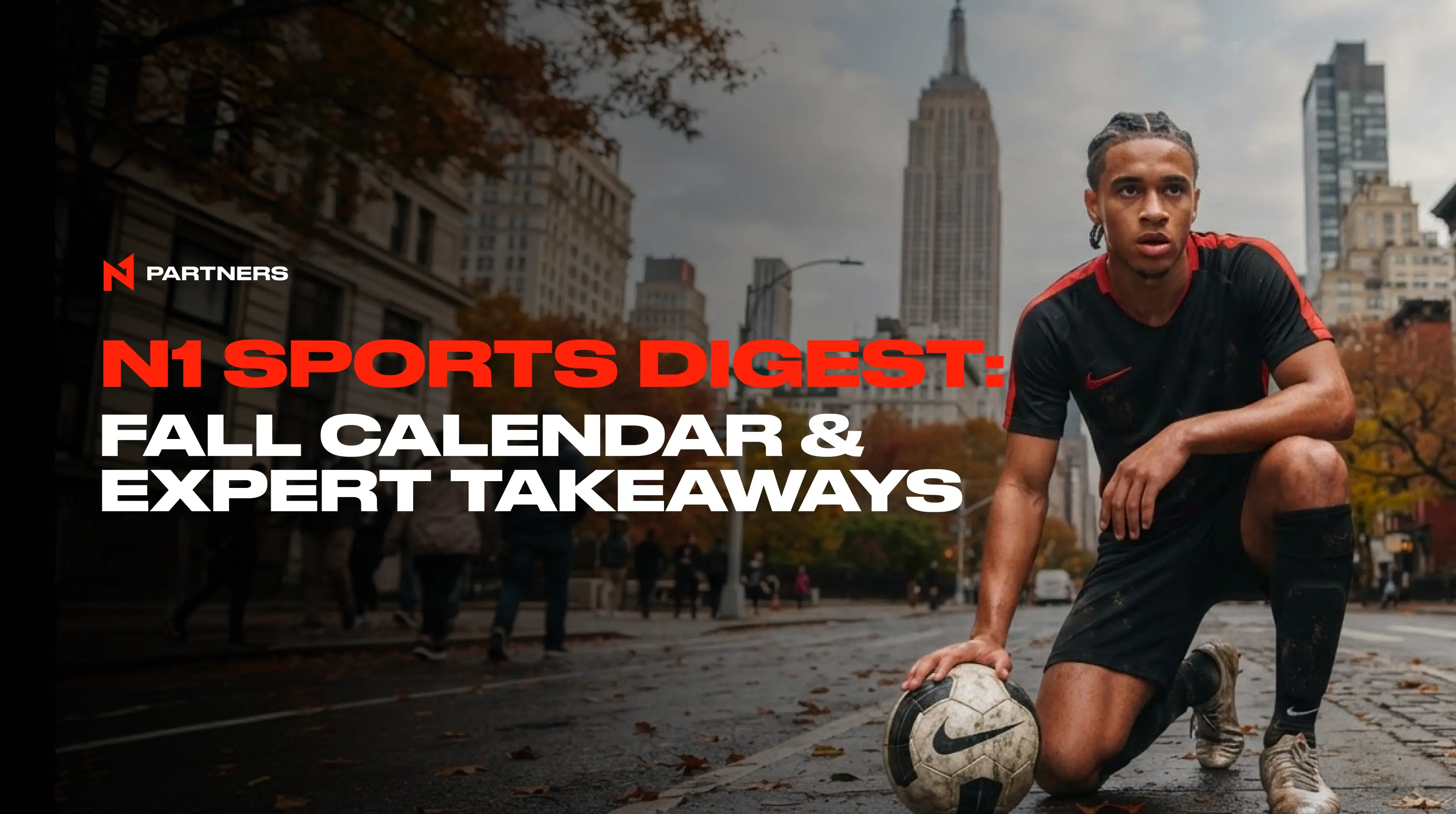 N1 Sports Digest: Fall Calendar & Expert Takeaways