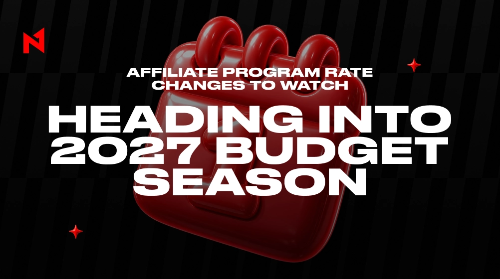 Affiliate Program Rate Changes to Watch: Heading Into 2027 Budget Season