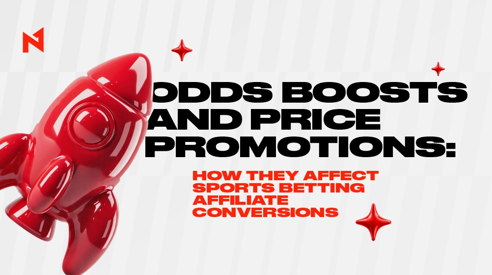 Odds Boosts and Price Promotions: How They Affect Sports Betting Affiliate Conversions